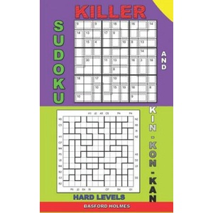 Killer sudoku and Kin-kon-kan hard levels. : Puzzles Sudoku is a book of challenging levels. | Basford Holmes (ISBN: 9781073816798)