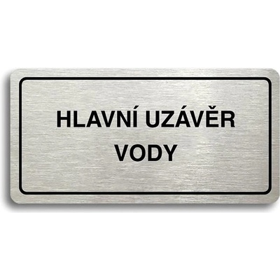 Accept Piktogram „HLAVNÝ UZÁVER VODY“ (160 × 80 mm) (strieborná tabuľka – čierna tlač)