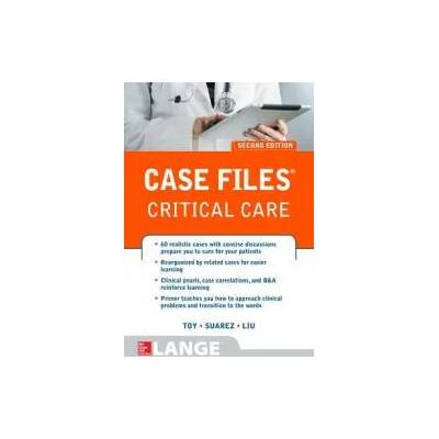 Case Files Critical Care, Second Edition | Eugene Toy, Terrence Liu, Manuel Suarez