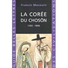 La Coree Du Choson: 1392-1896