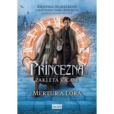 Princezna zakletá v čase 2: Mertur a Lora - Kristina Hlaváčková