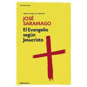 El evangelio segun Jesucristo / The Gospel According to Jesus Christ | José Saramago (ISBN: 9788490628713)
