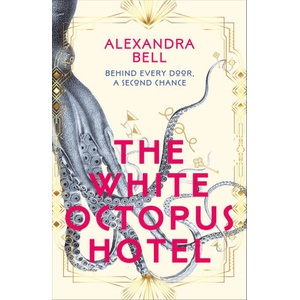 The White Octopus Hotel | Alexandra Bell (ISBN: 9781529917499)