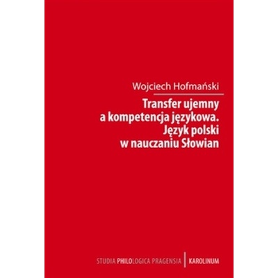 Transfer ujemny a kompetencja jezykova - Wojciech Hofmański