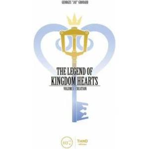 The Legend of Kingdom Hearts Volume 1: Creation | Georges Grouard (ISBN: 9782377842476)