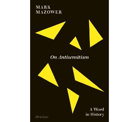 On Antisemitism - Mark Mazower