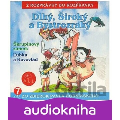 Dlhý, Široký a Bystrozraký - Z rozprávky do rozprávky