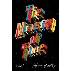 The Ministry of Time | BRADLEY KALIANE (ISBN: 9781668045145)