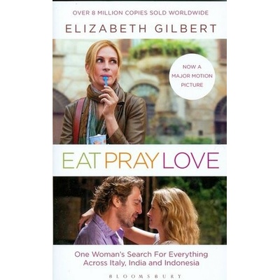 Eat, Pray, Love: Film Tie-In Edition - Elizabeth Gilbert