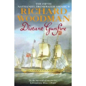 Distant Gunfire: Nathaniel Drinkwater Omnibus 5 | Richard Woodman (2003)