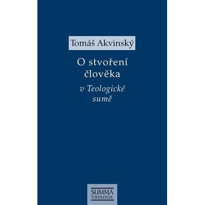O stvoření člověka v Teologické sumě - Tomáš Akvinský