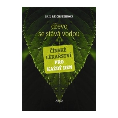 Dřevo se stává vodou ARGO - Gail Reichsteinová
