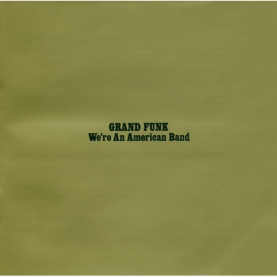 GRAND FUNK RAILROAD: WE'RE AN AMERICAN, CD