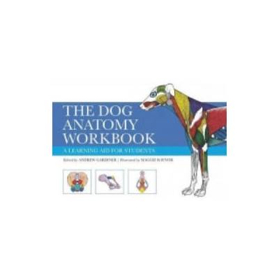 The Dog Anatomy Workbook | Andrew Gardiner, Maggie Raynor