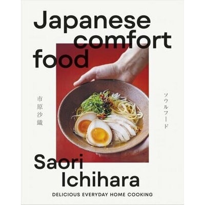 Japanese Comfort Food - Saori Ichihara