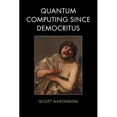 Quantum Computing Since Democritus Aaronson Scott Massachusetts Institute of Technology