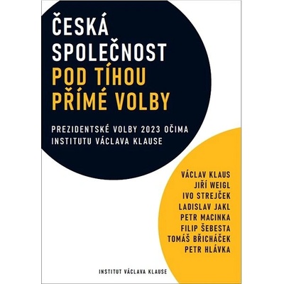Česká společnost pod tíhou přímé volby - Prezidentské volby 2023 očima institutu Václava Havla - Klaus Václav