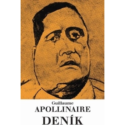 Deník - Guillaume Apollinaire