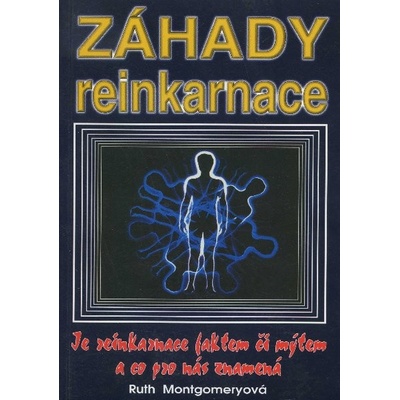 Záhady reinkarnace - Ruth Montgomeryová