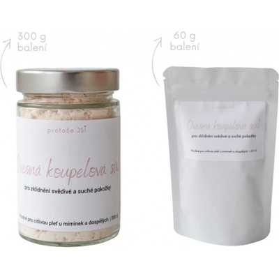 Protože Jsi Ovesná koupelová sůl 300 g