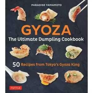 Gyoza: The Ultimate Dumpling Cookbook | Paradise Yamamoto, Kengo Ishiguro (ISBN: 9784805314906)
