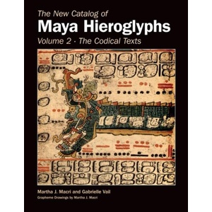 New Catalog Of Maya Hieroglyphs, Volume Two | Martha J. Macri, Gabrielle Vail (ISBN: 9780806192215)