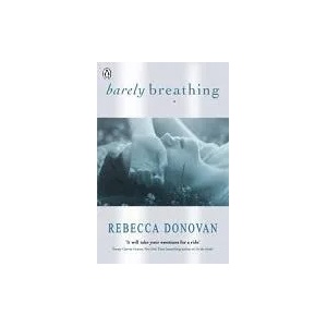 Barely Breathing (The Breathing Series #2) | Rebecca Donovan (2013)