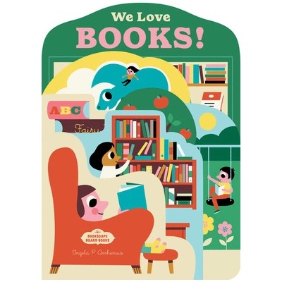Bookscape Board Books: We Love Books! Arrhenius Ingela P.
