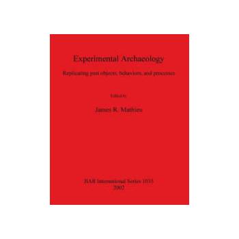 Image 1 of Experimental Archaeology | James R. Mathieu