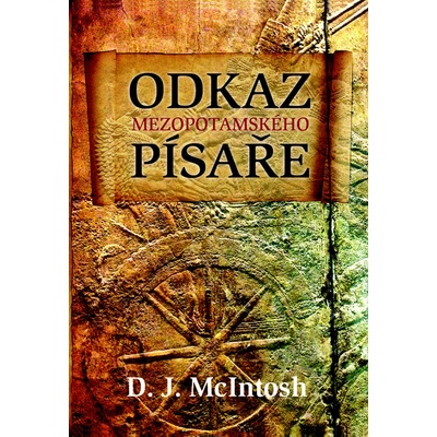 Odkaz mezopotamského písaře - D.J. McIntosh