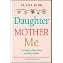 Matka , dcera, nebo já - Alana Kirk
