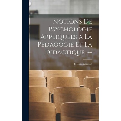 Notions de Psychologie Appliquees a la Pedagogie et la Didactique. --