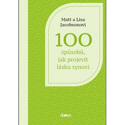 100 způsobů, jak projevit lásku synovi - Lisa Jacobson, Matt Jacobson