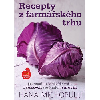 Recepty z farmářského trhu I. podzim-zima - Hanka Michopulu
