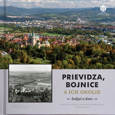 Prievidza, Bojnice a ich okolie kedysi a dnes - CBS