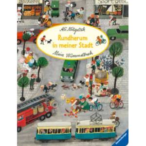 Mein Wimmelbuch: Rundherum in meiner Stadt | Ali Mitgutsch (ISBN: 9783473417889)