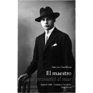 EL MAESTRO QUE PROMETIO EL MAR | ESCRIBANO, FRANCESC, SOLE, QUERALT, FERRAN (2023)