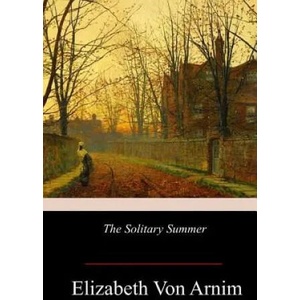 The Solitary Summer | Elizabeth Von Arnim (ISBN: 9781978275768)
