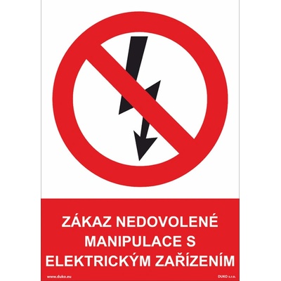 DUKO ZÁKAZ NEDOVOLENÉ MANIPULACE S EL. ZAŘÍZENÍM Formát: 210 x 297 mm, Materiál: plast 3 mm, samolepící vinylová fólie