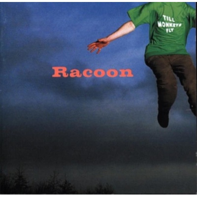 RACOON: TILL MONKEYS FLY CD