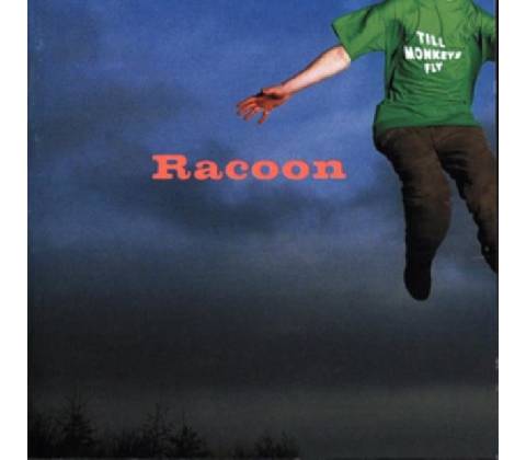 RACOON: TILL MONKEYS FLY CD