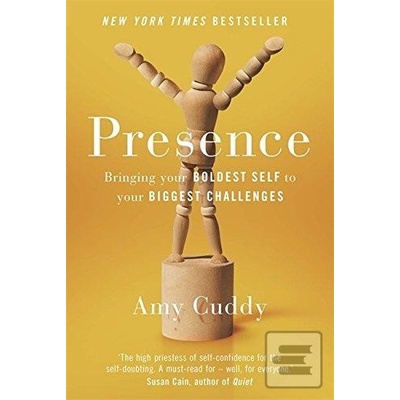 Presence: Bringing Your Boldest Self to Your... - Amy Cuddy