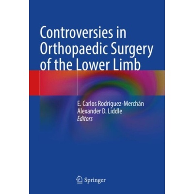 Controversies in Orthopaedic Surgery of the Lower Limb