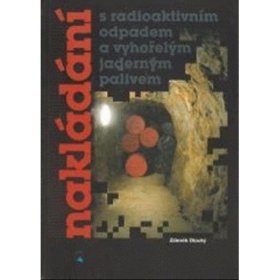 Vysoké učení technické v Brně Nakládání s radioaktivním odpadem a vyhořelým jaderným palivem