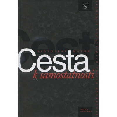 Cesta k samostatnosti - Svatoslav Mathé