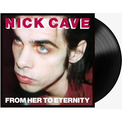 Cave Nick & Bad Seeds - From Her To Eternity LP