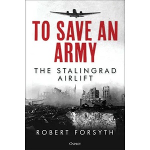 To Save An Army (ISBN: 9781472845412)