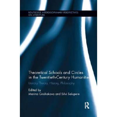Theoretical Schools and Circles in the Twentieth-Century Humanities