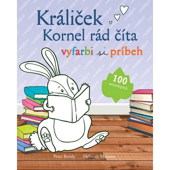 Králiček Kornel rád číta Vyfarbi si príbeh - Bently Peter