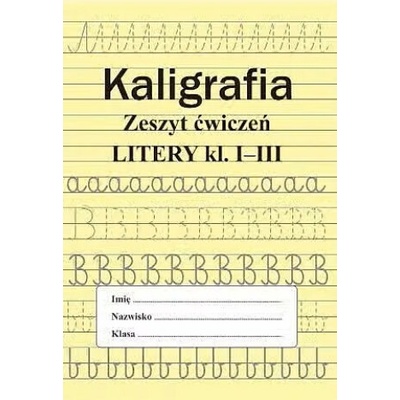 Kaligrafia zeszyt ćwiczeń Litery kl. 1-3
